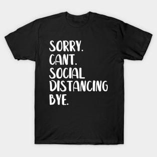 Sorry Can't Social Distancing Bye Shirt, Social Distancing Shirt, Funny Shirt, Funny Sarcastic Shirt, Introvert Shirt | Quarentine t-shirt T-Shirt